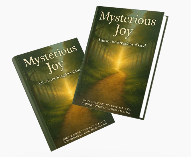 Mysterious Joy: Life In The Kingdom Of God